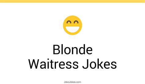 15 blonde waitress jokes and funny puns jokojokes