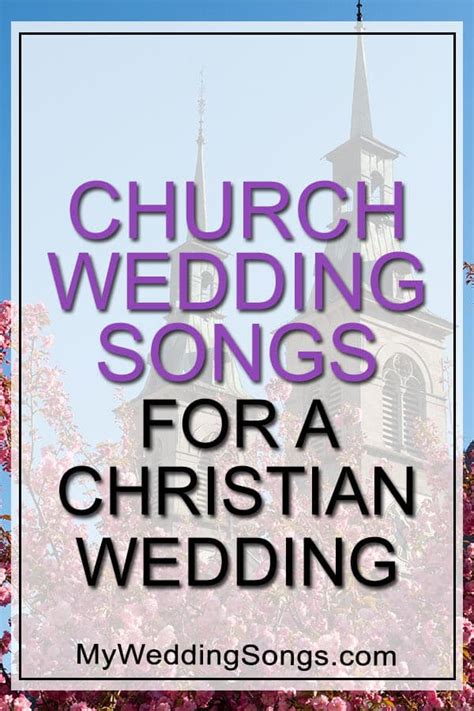 Any wedding songs or music must be approved by the priest or music director of the church. Church Wedding Songs For A Christian Marriage