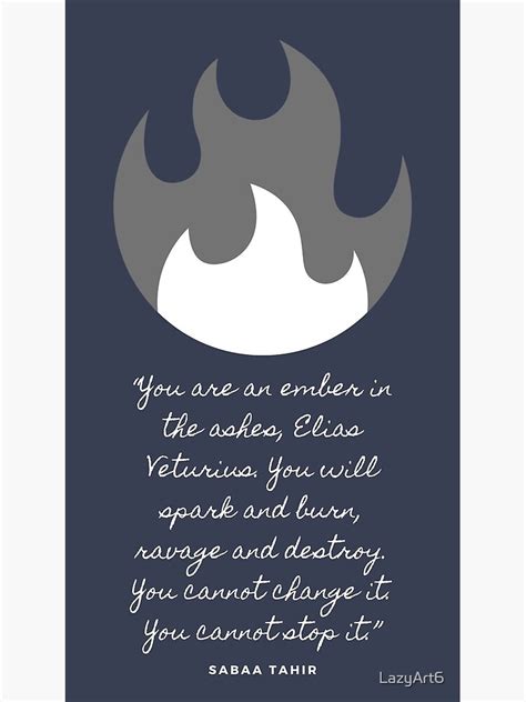An Ember In The Ashes By Sabaa Tahir Quote Poster By Lazyart6 Redbubble