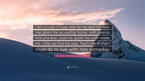 The Church Of Jesus Christ Of Latter Day Saints Quote I Am A Child Of