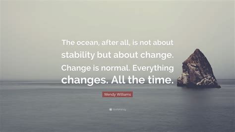 Wendy Williams Quote The Ocean After All Is Not About Stability But
