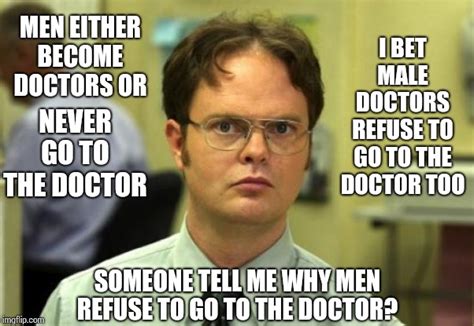 Why Are Men Afraid Of Going To The Doctor Imgflip