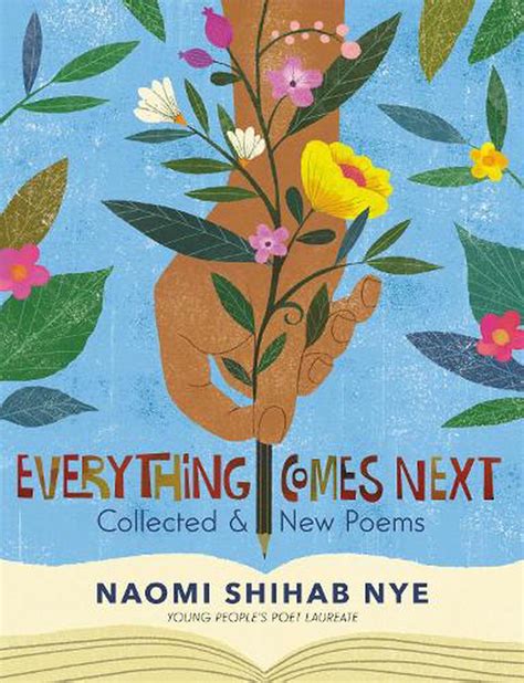 Everything Comes Next By Naomi Shihab Nye Hardcover 9780063013452
