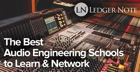 The Best Audio Engineering Schools And Colleges To Learn And Network Ln