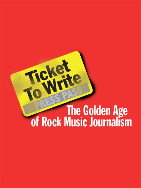 Ticket To Write The Golden Age Of Rock Music Journalism Pictures
