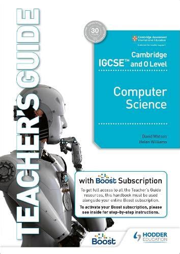 Cambridge Igcse And O Level Computer Science Teachers Guide With Boost