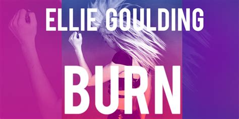 ellie goulding burn new song premiere