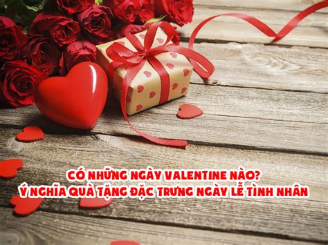 Ngày nay, nhân loại chỉ biết đến valentine là tên của một ngày lễ lớn trong năm của cả thế giới chứ không nhiều người biết đó là tên một vị thánh của thành rome. Các ngày Valentine? Ý nghĩa những quà tặng đặc trưng ngày ...