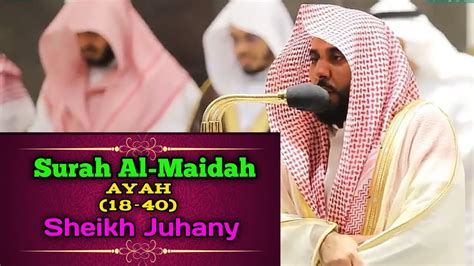 Surah Al Maidah By Sheikh Juhany With English Subtitles YouTube