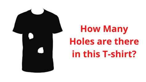 Brain Teaser Puzzle Identify How Many Holes Are There In The T Shirt