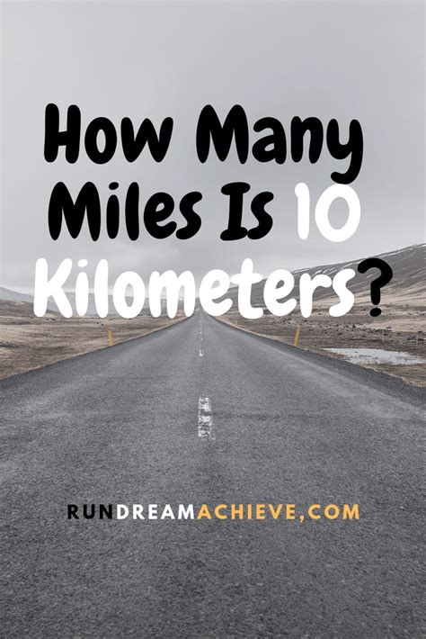 How Many Miles Is 10 Kilometers Pro Tips To Pr Rundreamachieve