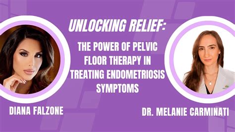 Unlocking Relief The Power Of Pelvic Floor Therapy In Treating Endometriosis Symptoms Youtube