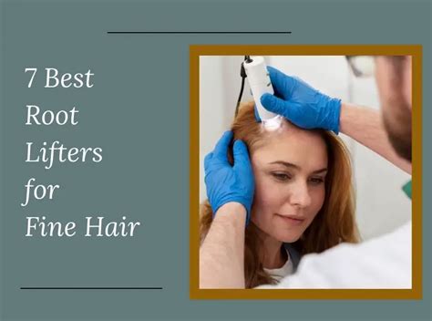 7 Best Root Lifters For Fine Hair Of 2023