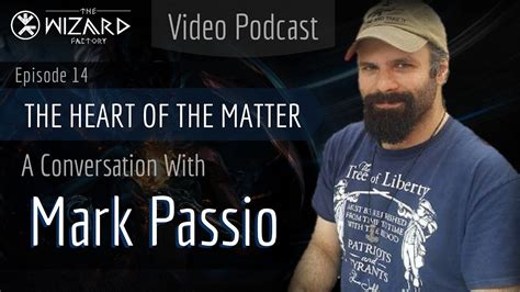 The Heart Of The Matter A Conversation With Mark Passio Podcast