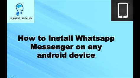 How To Install Whatsapp Messenger On Any Android Device Youtube