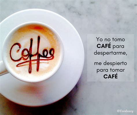 Frases De Caf Inspiradoras Para Los Cafeteros De Coraz N