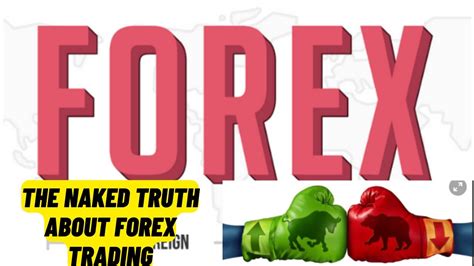 The Naked Truth About Forex Trading That No One Will Tell Ever Tell You Is Forex Trading A Scam