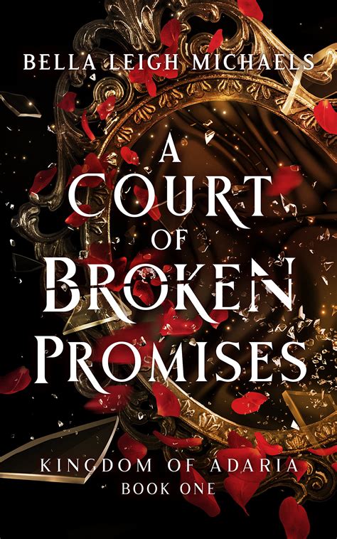 A Court of Broken Promises by Bella Leigh Michaels | Goodreads