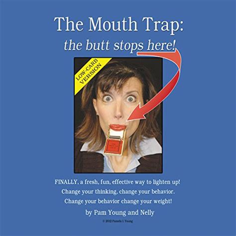 The Mouth Trap The Butt Stops Here Low Carb Edition