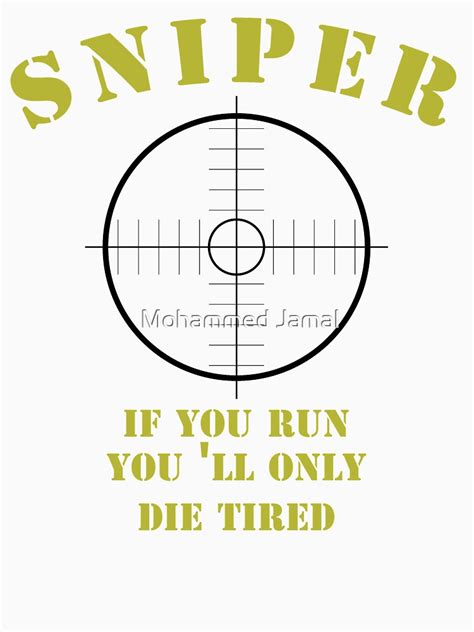 Sniperif You Run You Will Only Die Tired Army Men T Shirt For Sale