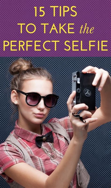 How To Take The Best Selfie Of Your Life Perfect Selfie