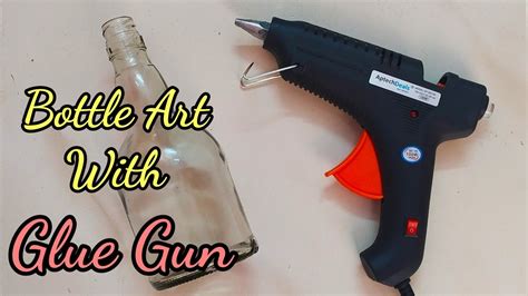 Bottle Art With Glue Guneasy Bottle Art For Beginnersglue Gun