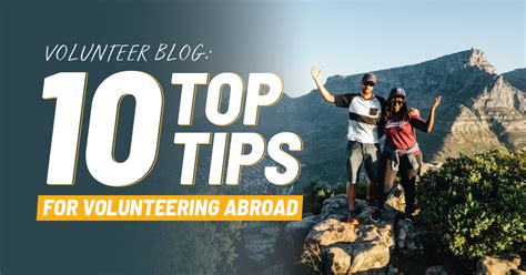 A Volunteers Top 10 Tips For Volunteering Abroad Ivhq