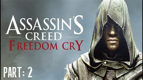 Assassin S Creed Freedom Cry Gameplay Part 2 PS4 720p HD YouTube