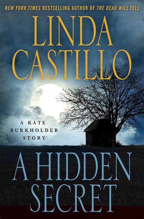 Linda castillo is the new york times bestselling author of the kate burkholder series, including sworn to silenc e and gone missing , crime thrillers set in amish country. A Hidden Secret - Linda Castillo | Linda castillo, Linda ...