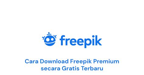 Cara Download Freepik Premium Secara Gratis Terbaru Dmastekno