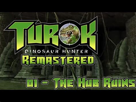 Turok Dinosaur Hunter Remastered Hub Ruins Youtube