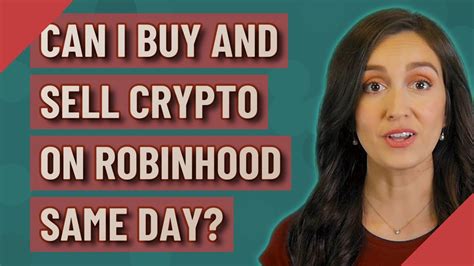 Anyway, i decided to just do it about 3 weeks ago and started with $500 on robinhood. Can You Buy And Sell Cryptocurrency Same Day Robinhood ...