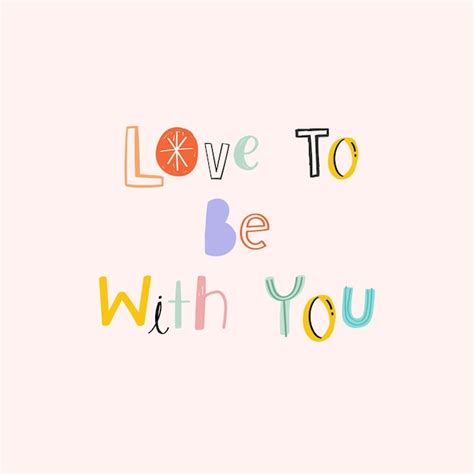 Free Vector Hand Drawn Doodle Vector Love To Be With You Cute Typography