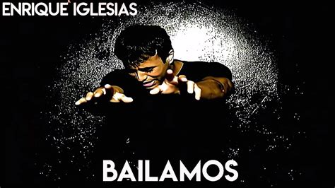 Enrique Iglesias Bailamos Youtube