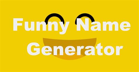 Funny Name Generator Rude Name Generator And Ideas