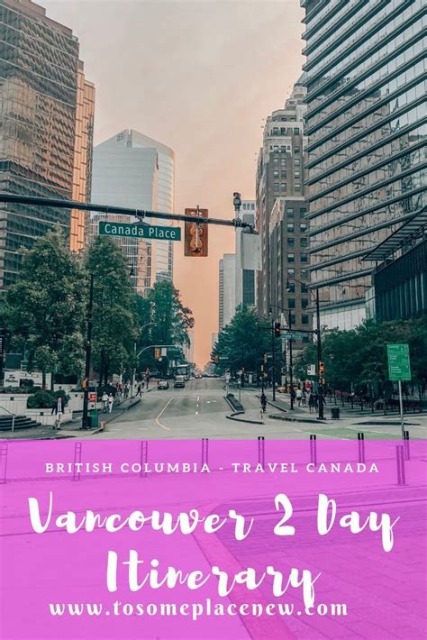 perfect 2 days in vancouver itinerary with insider tips canada travel british columbia