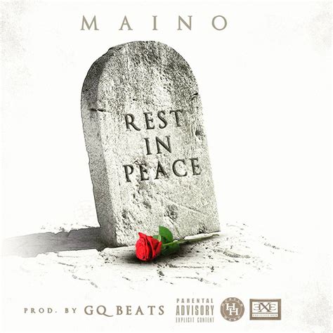 It was the best that you could be for me. New Music: Maino - 'Rest In Peace' | HipHop-N-More