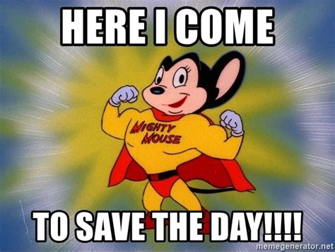 Mighty Mouse Here I Come To Save The Day Blank Template Imgflip
