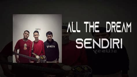 All The Dream - Sendiri - YouTube