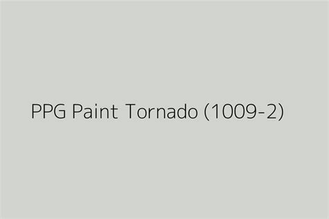 Ppg Paint Tornado 1009 2 Color Hex Code