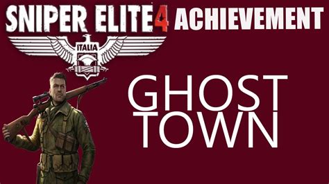 Sniper Elite 4 Ghost Town Achievementtrophy Youtube
