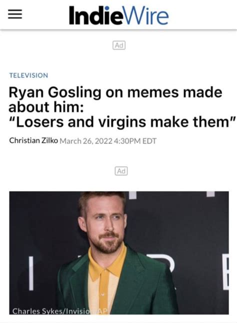 Ryan Gosling Does Not Think His Fans Are Losers And Virgins Know Your