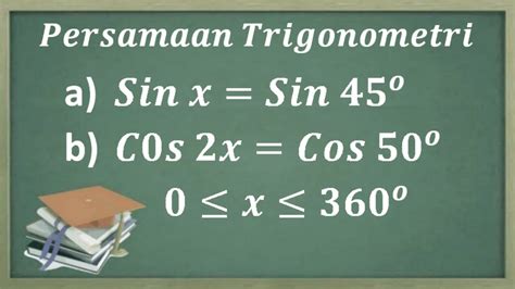 Cara Mudah Menentukan Himpunan Penyelesaian Dari Persamaan Trigonometri