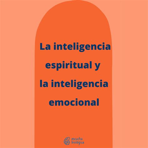 ¿qué Es La Inteligencia Espiritual Y La Inteligencia Emocional