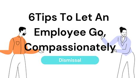Dismissal Six Tips To Let An Employee Go Compassionately