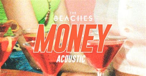 The Beaches Money Acoustic Single
