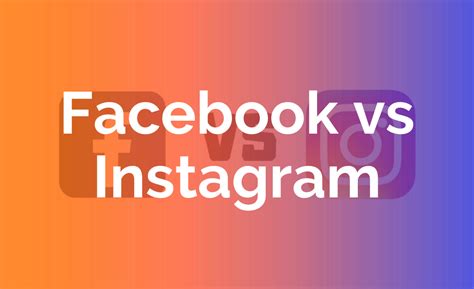 Instagram Vs Facebook Cuál Usar Y Por Qué Esparta Digital