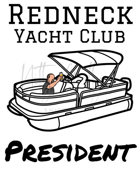 Redneck Yacht Club President Png Download Etsy