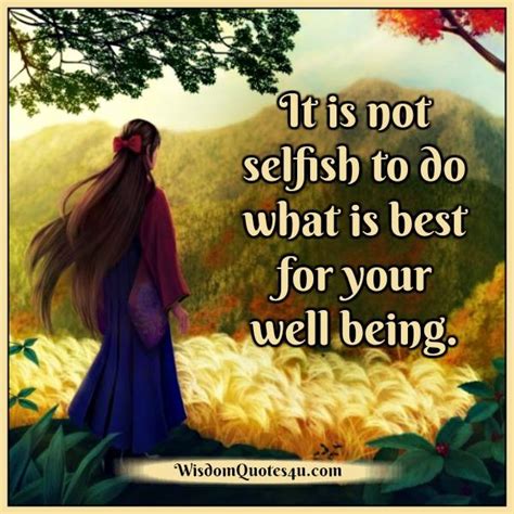 Its Not Selfish To Do Whats Best For Your Well Being