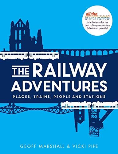the railway adventures place trains people and stations pipe vicki marshall geoff